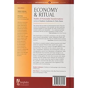 Economy and Ritual: Studies of Postsocialist Transformations (Max Planck Studies in Anthropology and Economy)