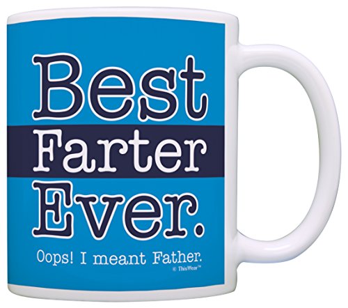 Funny Dad Gifts Best Farter Ever Oops Meant Father Fart Sarcasm Gift Coffee Mug Tea Cup Blue
