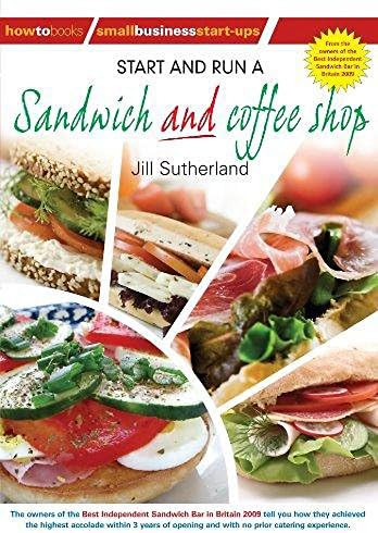 Start and Run a Sandwich and coffee shop (How to Books Small Business Start Ups)