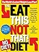 The Eat This, Not That! No-Diet Diet: Thousands of simple food swaps that can save you 10, 20, 30 pounds--or more!