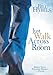 Just Walk Across the Room: Simple Steps Pointing People to Faith