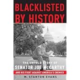 Blacklisted by History: The Untold Story of Senator Joe McCarthy and His Fight Against America's Enemies