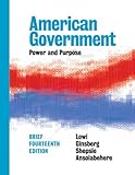 American Government: Power and Purpose (Brief Fourteenth Edition)