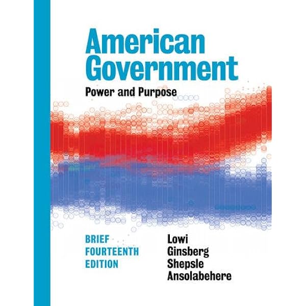  American Government Power And Purpose 9780393283778 Ansolabehere Stephen Ginsberg Benjamin Lowi Theodore J Shepsle Kenh A Books