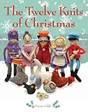 The Twelve Knits of Christmas by 