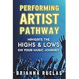 Performing Artist Pathway: Navigate The Highs &amp; Lows On Your Music Journey