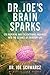 Dr. Joe's Brain Sparks: 179 Inspiring and Enlightening Inquiries into the Science of Everyday Life