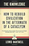 The Knowledge: How to Rebuild Civilization in the Aftermath of a Cataclysm cover