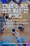 That's Not The Way It Works: A no-nonsense guide to