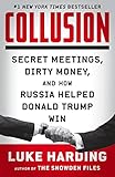 Collusion: Secret Meetings, Dirty Money, and How Russia Helped Donald Trump Win cover