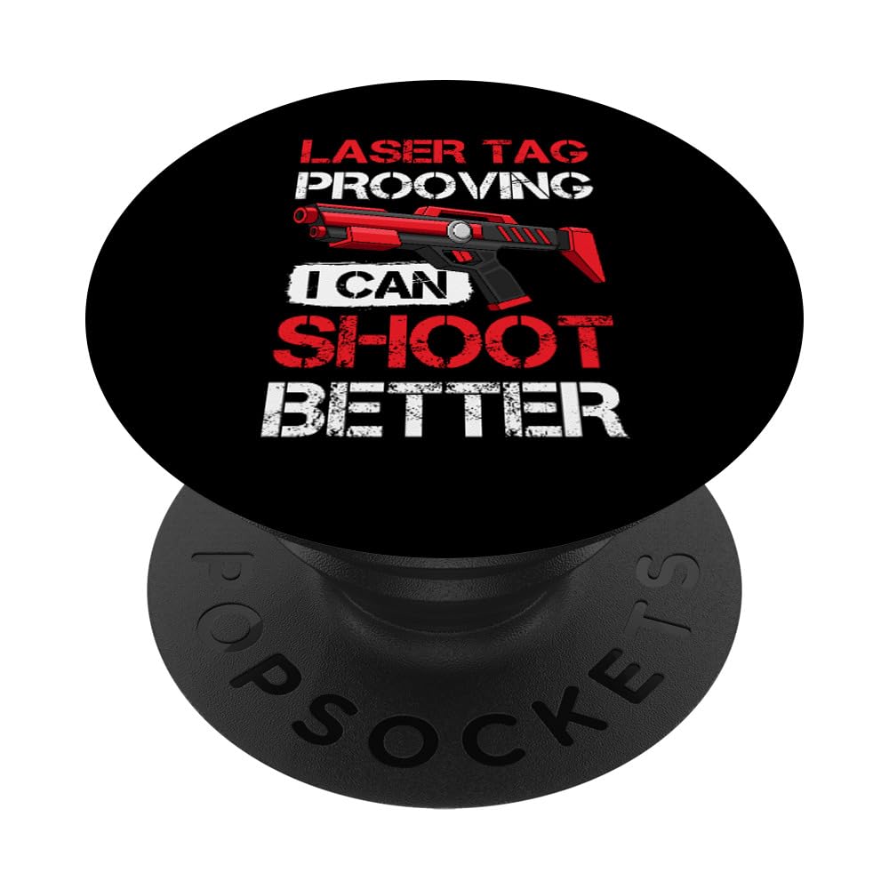 Game Laser Tag Prooving I Can Shoot Better Laser Tag PopSockets Swappable PopGrip