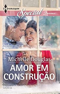 Livro Amor em Construção (Harlequin Special Livro 104)
