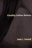 Counseling Lesbian Partners (CPT) (Counseling and Pastoral Theology) by Joretta L. Marshall