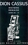 Dion Cassius, Histoire Romaine - Livres 40 & 41 (La Roue a Livres) (French Edition) by Michele Rosellini