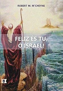 Livro Feliz És Tu, Ó Israel!, por R. M. M´Cheyne