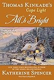 Thomas Kinkade's Cape Light: All is Bright (Cape Light Novels Book 15) by Katherine Spencer