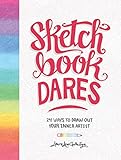 Sketchbook Dares: 24 Ways to Draw Out Your Inner Artist by