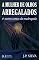 Livro A MULHER DE OLHOS ARREGALADOS: & Outros Contos da Madrugada