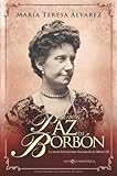 La infanta Paz de Borbón (Novela Historica(la Esfera)) (Spanish Edition)