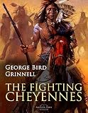 The Fighting Cheyennes by George Bird Grinnell