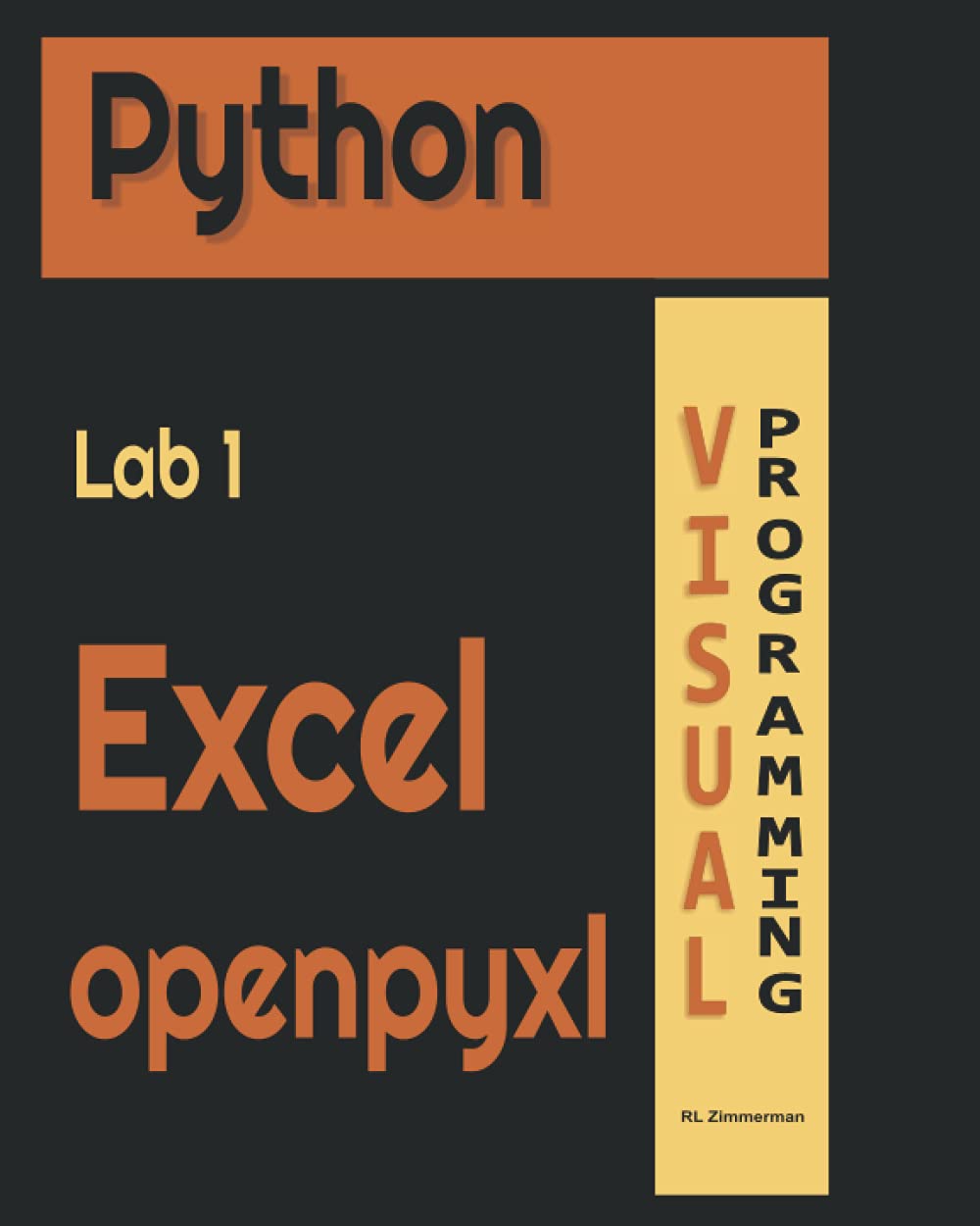 Amazon Com Python Lab1 Excel Openpyxl Visual Programming Python Labs 9781650328348 Zimmerman Rl Books