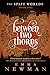 Between Two Thorns: The Split Worlds - Book One