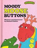 Hardcover Moody Moose Buttons (Sweet Pickles Series) by Richard Hefter (1977-10-03) Book