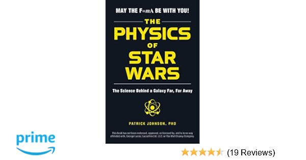 Amazoncom The Physics Of Star Wars The Science Behind A - 