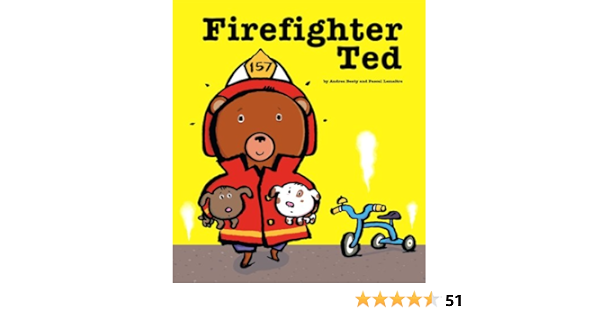 Firefighter Ted Beaty Andrea Lemaitre Pascal 9781416928218 Amazon Com Books