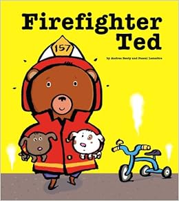 Firefighter Ted Beaty Andrea Lemaitre Pascal 9781416928218 Amazon Com Books