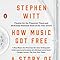 Amazon Com How Music Got Free A Story Of Obsession And