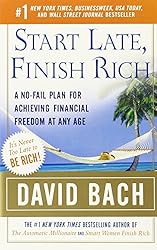 Start Late, Finish Rich: A No-Fail Plan for Achieving Financial Freedom at Any Age (Finish Rich Book Series)