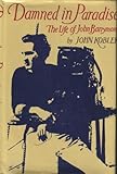 Damned in Paradise: The life of John Barrymore