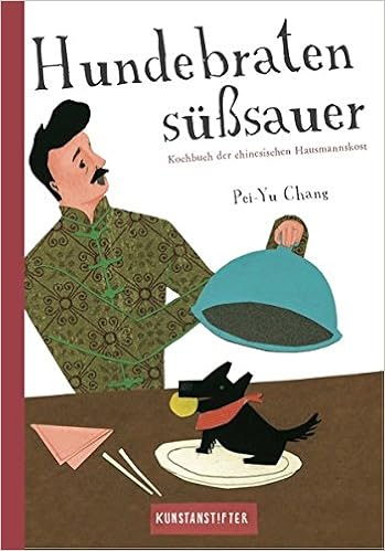 Hundebraten Susssauer Kochbuch Der Chinesischen Hausmannskost Amazon De Chang Pei Yu Bucher