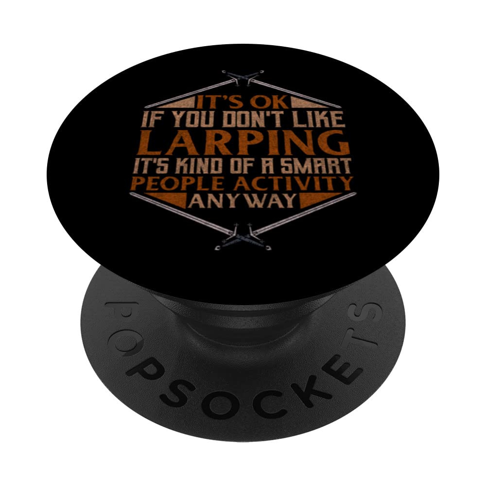 Its Ok If You Dont Like Larping Role Play Larping PopSockets Swappable PopGrip