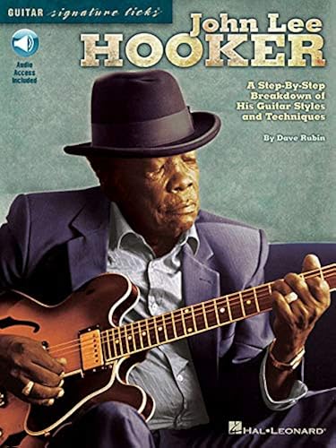 Download John Lee Hooker: A Step-by-step Breakdown of His Guitar Styles and Techniques Signature Licks + CD PDF