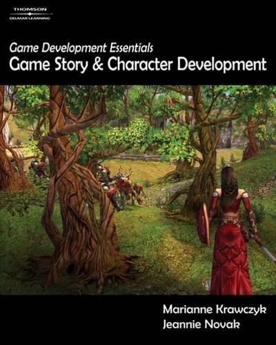 Game Development Essentials: Game Story & Character Development, by Marianne Krawczyk, Jeannie Novak