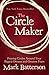 The Circle Maker: Praying Circles Around Your Biggest Dreams and Greatest Fears