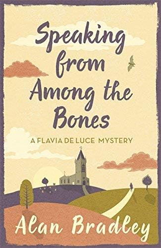 Speaking from Among the Bones: The gripping fifth novel in the cosy Flavia De Luce series (Flavia de Luce Mystery)