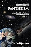 Elements of Pantheism: A Spirituality of Nature and the Universe