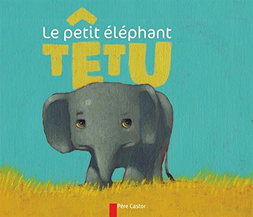Le  petit éléphant têtu