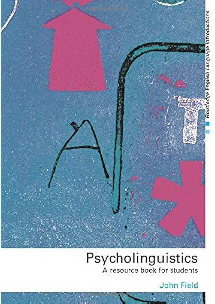 Psycholinguistics A Resource Book For Students Routledge English Language Introductions 9780415276009 Medicine Health Science Books Amazon Com