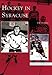 Hockey in Syracuse (NY) (Images of Sports) by Jim Mancuso