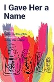 I Gave Her a Name by Rachel Hunt Steenblik, Ashley Mae Hoiland