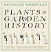 Plants in Garden History: An Illustrated History of Plants and Their Influence on Garden Styles-From Ancient Egypt to the Present Day by