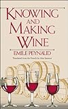 Knowing and Making Wine by Emile Peynaud, Alan F. G. Spencer