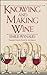 Knowing and Making Wine by Emile Peynaud, Alan F. G. Spencer