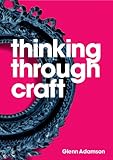 "Thinking Through Craft" av Glenn Adamson