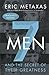 Seven Men: And the Secret of Their Greatness by Eric Metaxas