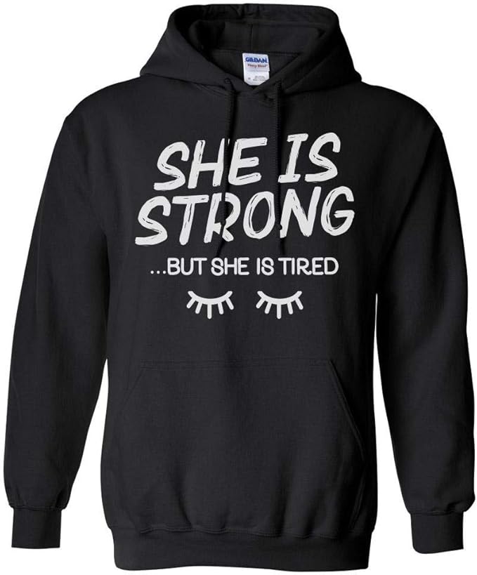 Amazon.com: TeesAndTankYou She is Strong But She is Tired Hoodie Sweatshirt Unisex: Clothing